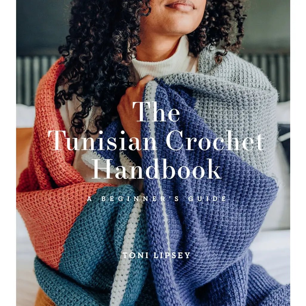 The Tunisian Crochet Handbook by Toni Lipsey - Made X Hudson