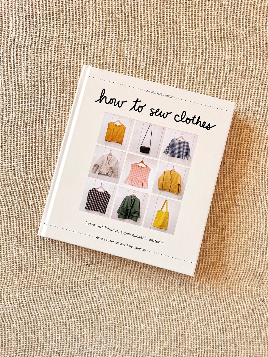 How to Sew Clothes by Amelia Greenhall & Amy Bornman - Made X Hudson